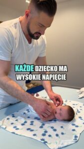 Każde dziecko ma wysokie napięcie mięśniowe w pierwszych miesiącach życia i nie